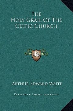 portada the holy grail of the celtic church (en Inglés)