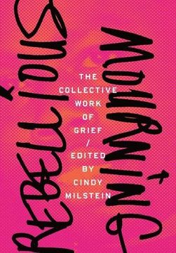 portada Rebellious Mourning: The Collective Work of Grief