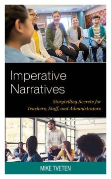 portada Imperative Narratives: Storytelling Secrets for Teachers, Staff, and Administrators (en Inglés)