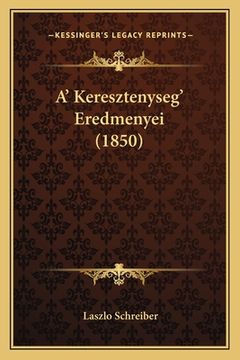 portada A' Keresztenyseg' Eredmenyei (1850) (in Húngaro)