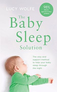 portada The Baby Sleep Solution: The Stay and Support Method to Help Your Baby Sleep Through the Night (en Inglés)