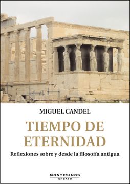 portada Tiempo de Eternidad: Reflexiones Sobre y Desde la Filosofía Antigua (in Spanish)