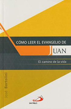 portada Como Leer el Evangelio de Juan: El Camino de la Vida (in Spanish)