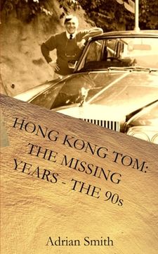 portada Hong Kong Tom: The Missing Years - The 90s: Book 5 from the series 'The Adventures of Hong Kong Tom' (en Inglés)