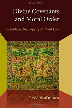 portada Divine Covenants and Moral Order: A Biblical Theology of Natural law (Emory University Studies in law and Religion) (en Inglés)