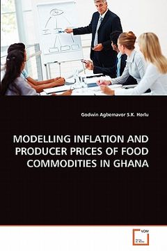 portada modelling inflation and producer prices of food commodities in ghana (en Inglés)