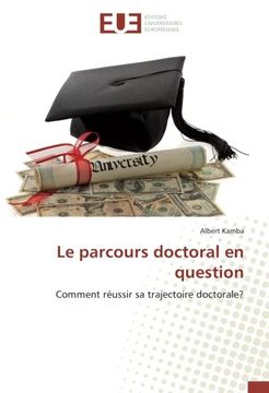 portada Le parcours doctoral en question: Comment réussir sa trajectoire doctorale?
