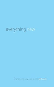 portada Everything New: Reimagining Heaven and Hell (in English)