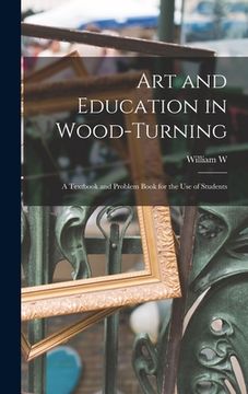 portada Art and Education in Wood-turning; a Textbook and Problem Book for the use of Students