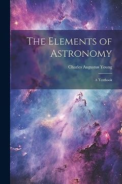 portada The Elements of Astronomy: A Textbook (en Inglés)