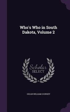 portada Who's Who in South Dakota, Volume 2 (en Inglés)
