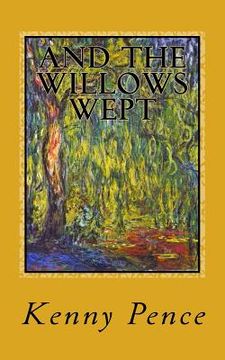portada And the Willows Wept (in English)