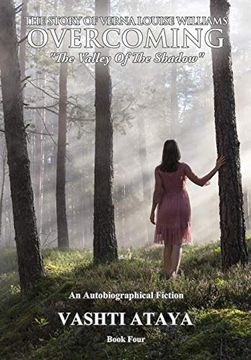 portada The Story of Verna Louise Williams, Overcoming: "The Valley of the Shadow" Book Four (en Inglés)