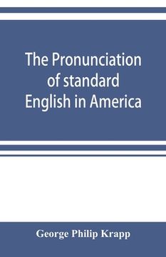 portada The pronunciation of standard English in America (en Inglés)