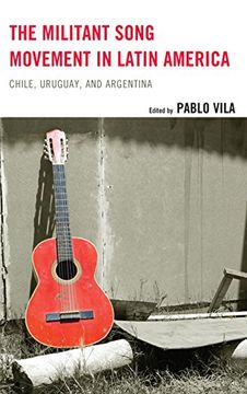 portada The Militant Song Movement in Latin America: Chile, Uruguay, and Argentina (en Inglés)
