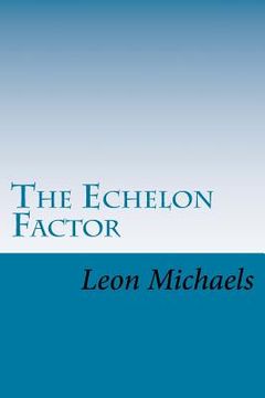 portada The Echelon Factor (en Inglés)