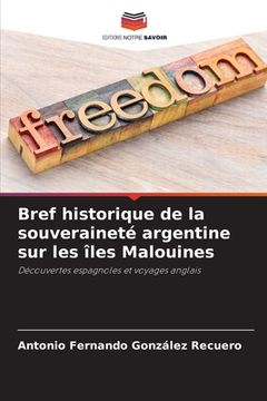 portada Bref historique de la souveraineté argentine sur les îles Malouines (en Francés)