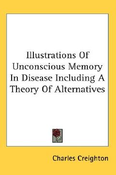 portada illustrations of unconscious memory in disease including a theory of alternatives (in English)