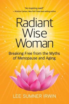 portada Radiant Wise Woman: Breaking Free from the Myths of Menopause and Aging (en Inglés)