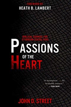 portada Passions of the Heart: Biblical Counsel for Stubborn Sexual Sins (in English)