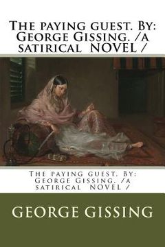 portada The paying guest. By: George Gissing. /a satirical NOVEL / (in English)