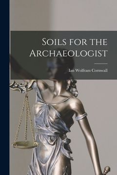 portada Soils for the Archaeologist (en Inglés)