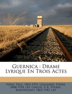 portada Guernica: Drame Lyrique En Trois Actes (en Francés)
