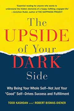 portada The Upside of Your Dark Side: Why Being Your Whole Self--Not Just Your "Good" Self--Drives Success and Fulfillment (in English)