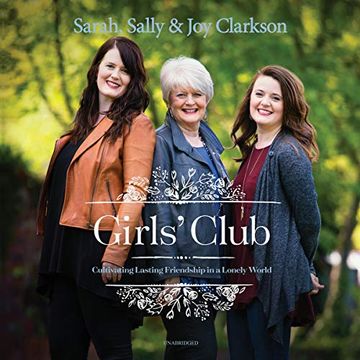 portada Girls' Club: Cultivating Lasting Friendship in a Lonely World 