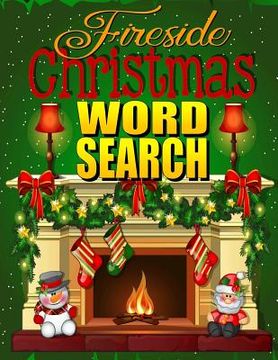 portada Fireside Christmas Word Search: Easy Large Print Puzzle Book for Adults & Kids: PLUS 30 Christmas Coloring Pages for Relaxation: Great Christmas Stock (en Inglés)