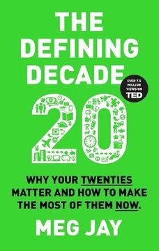 portada The Defining Decade: Why Your Twenties Matter and How to Make the Most of Them Now