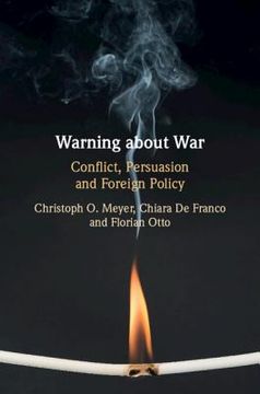 portada Warning About War: Conflict, Persuasion and Foreign Policy