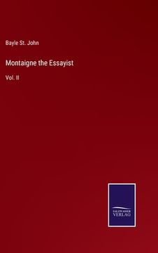 portada Montaigne the Essayist: Vol. II (en Inglés)