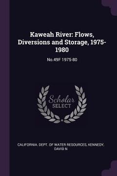 portada Kaweah River: Flows, Diversions and Storage, 1975-1980: No.49F 1975-80 (en Inglés)