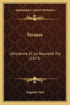 portada Strauss: L'Ancienne Et La Nouvelle Foi (1873) (en Francés)