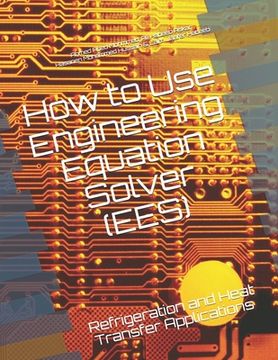 portada How to Use Engineering Equation Solver (EES): Refrigeration and Heat Transfer Applications (in English)