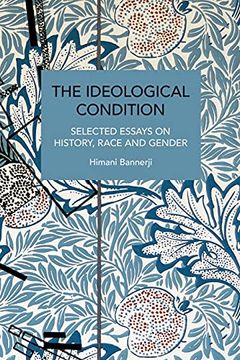 portada The Ideological Condition: Selected Essays on History, Race and Gender (Historical Materialism) (en Inglés)