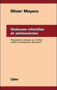 portada Violences Infantiles et Adolescentes: Propositions Cliniques sur L'enfant Violent et L'adolescent Délinquant 