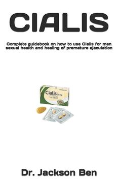 portada Cialis: Complete guidebook on how to use Cialis for men sexual health and healing of premature ejaculation