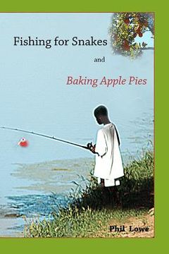 portada fishing for snakes and baking apple pies (en Inglés)