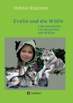 portada Evelin und die Wölfe: Eine Geschichte von Menschen und Wölfen (en Alemán)