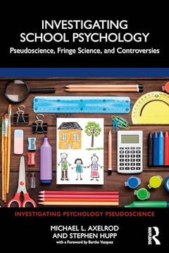 portada Investigating School Psychology: Pseudoscience, Fringe Science, and Controversies (Investigating Psychology Pseudoscience) (en Inglés)