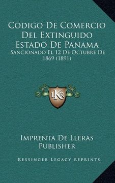 portada Codigo de Comercio del Extinguido Estado de Panama: Sancionado el 12 de Octubre de 1869 (1891)