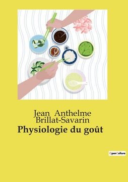 Physiologie du goût (en Francés)