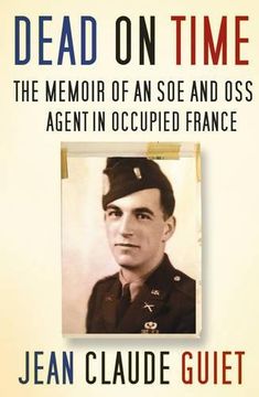 portada Dead on Time: The Memoir of an soe and oss Agent in Occupied France (en Inglés)