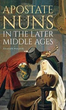 portada Apostate Nuns in the Later Middle Ages (Studies in the History of Medieval Religion) (en Inglés)