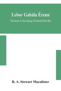 portada Lebor gabála Érenn: The book of the taking of Ireland (Part III) (in English)