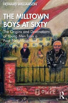 portada The Milltown Boys at Sixty: The Origins and Destinations of Young men From a Poor Neighbourhood (en Inglés)