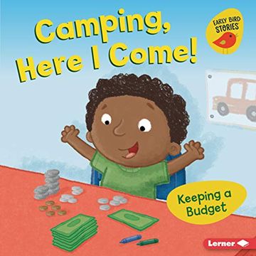 portada Camping, Here i Come! Keeping a Budget (Money Smarts (Early Bird Stories (Tm))) (in English)