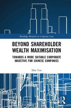 portada Beyond Shareholder Wealth Maximisation: Towards a More Suitable Corporate Objective for Chinese Companies (en Inglés)